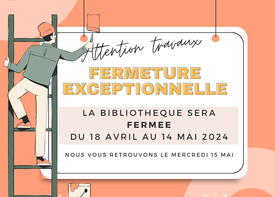 Fermeture exceptionnelle Bibliothèque